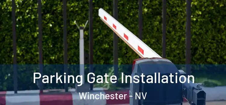 Parking Gate Installation Winchester - NV